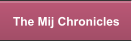 The Mij Chronicles